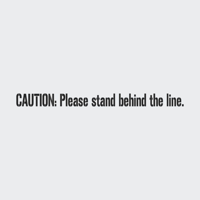 Caution Please Stand Behind The Line Stencil